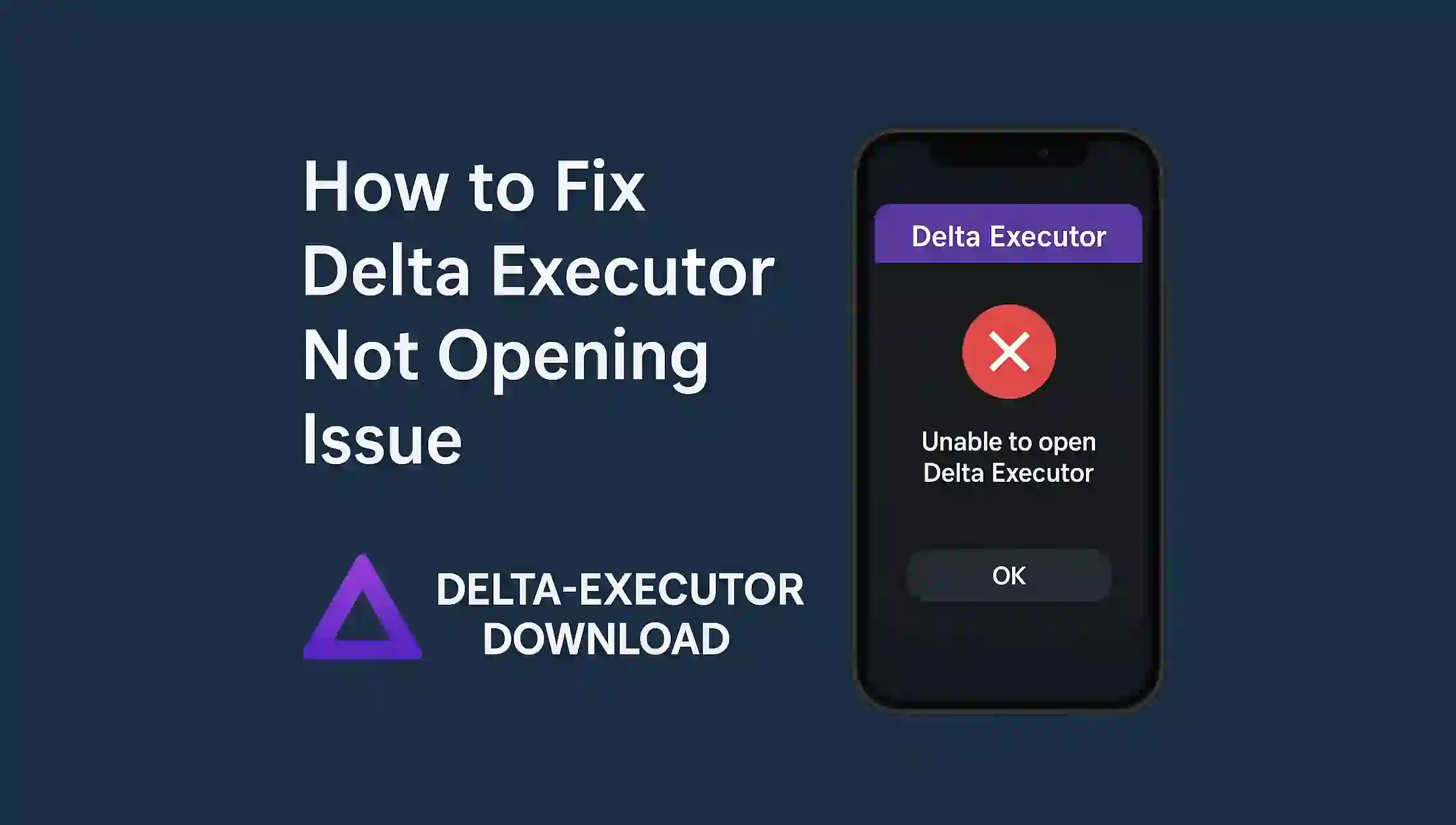 How to Fix Delta Executor Not Opening Issue