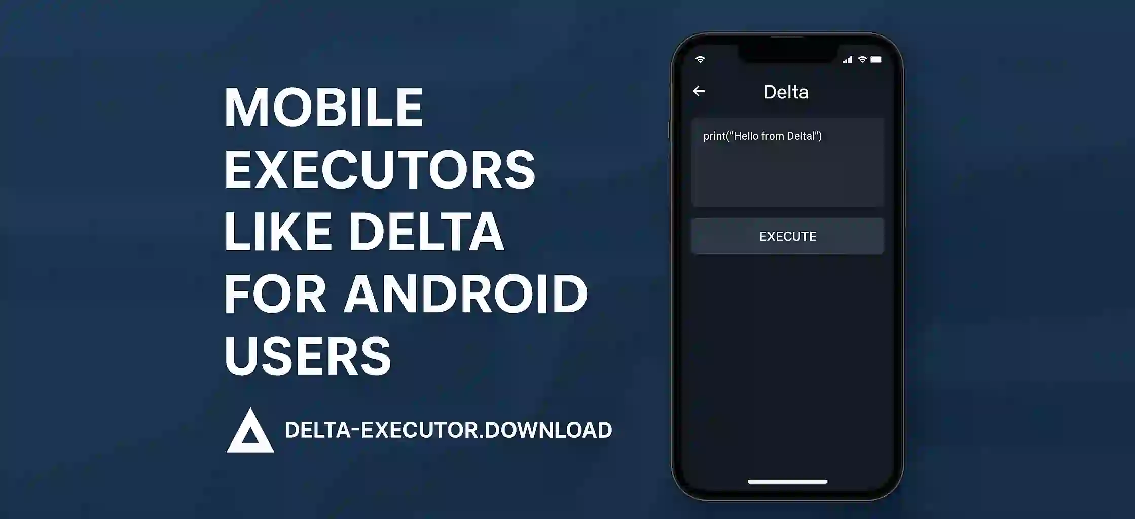Mobile Executors Like Delta for Android Users